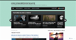 Desktop Screenshot of onlyhopeyouhave.com